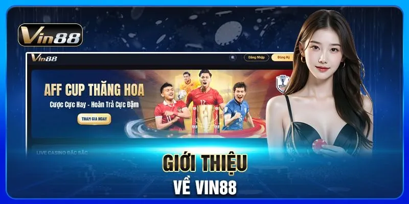 Vin88 - Nhà Cái Vin88 Sảnh Game Cá Cược Đẳng Cấp Nhất 2025